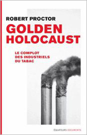 golden-holocaust-le-complot-des-industriels-du-tabac-de-robert-n-proctor-973554262_ML